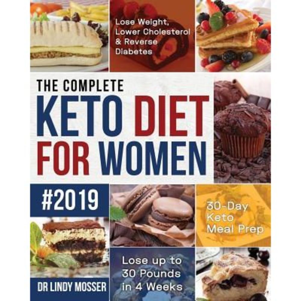 The Complete Keto Diet for Women #2019: Lose Weight, Lower Cholesterol & Reverse